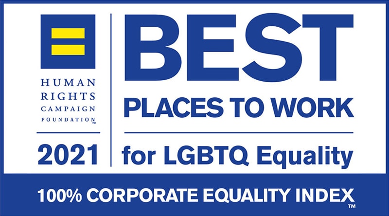 2021 Human Rights Campaign Foundation 100% Corporate Equality Index. Best Place To Work for LGBTQ Equality.