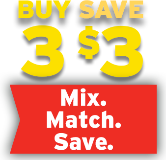 Buy 3, save 3 dollars. Mix. Match. Save.